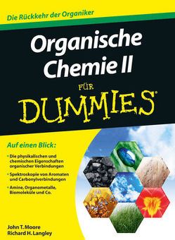 Organische Chemie II für Dummies von Blasche,  Tina, Langley,  Richard H., Moore,  John T.