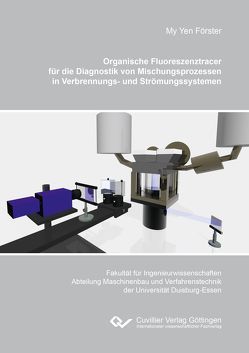 Organische Fluoreszenztracer für die Diagnostik von Mischungsprozessen in Verbrennungs- und Strömungssystemen von Förster,  My Yen