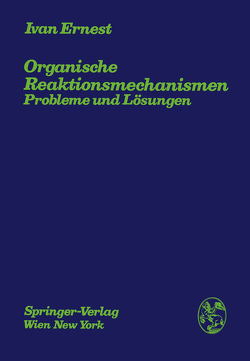 Organische Reaktionsmechanismen von Ernest,  Ivan