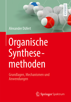 Organische Synthesemethoden von Düfert,  Alexander