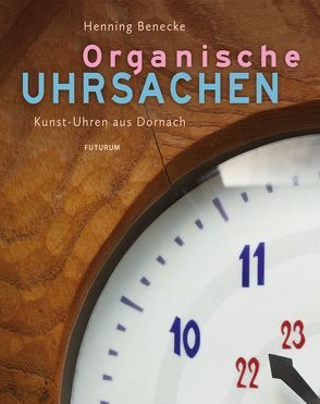 Organische Uhrsachen von Benecke,  Henning