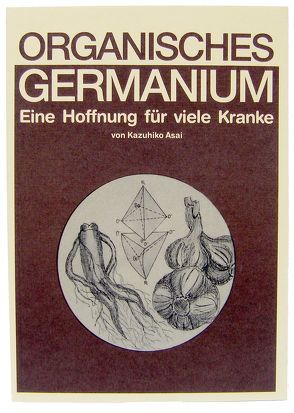 Organisches Germanium von Asai,  Kazuhiko