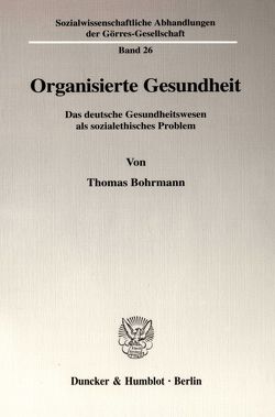 Organisierte Gesundheit. von Bohrmann,  Thomas