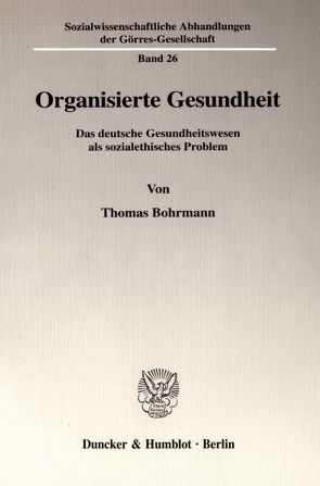 Organisierte Gesundheit. von Bohrmann,  Thomas