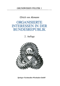 Organisierte Interessen in der Bundesrepublik Deutschland von Alemann,  Ulrich