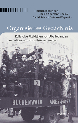 Organisiertes Gedächtnis von Neumann-Thein,  Philipp, Schuch,  Daniel, Stiftung Gedenkstätten Buchenwald und Mittelbau-Dora, Wegewitz,  Markus