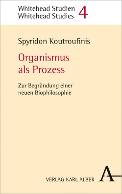 Organismus als Prozess von Koutroufinis,  Spyridon A.