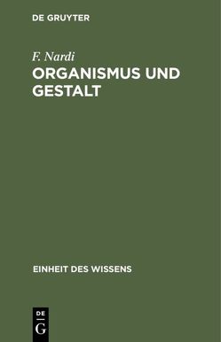Organismus und Gestalt von Nardi,  F.