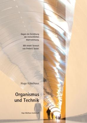 Organismus und Technik von Kükelhaus,  Hugo, Vester,  Frederic