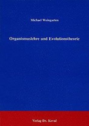 Organismuslehre und Evolutionstheorie von Weingarten,  Michael
