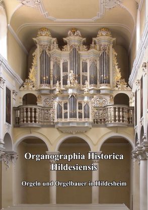 Organographia Historica Hildesiensis von Müller,  Norbert, Pape,  Uwe