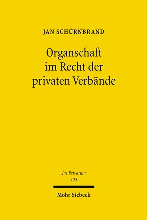 Organschaft im Recht der privaten Verbände von Schürnbrand,  Jan