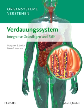 Organsysteme verstehen – Verdauungssystem von Morton,  Dion G., Smith,  Margaret E., Tönjes,  Sibylle
