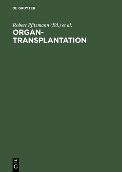 Organtransplantation von Hetzer,  Roland, Neuhaus,  Peter, Pfitzmann,  Robert
