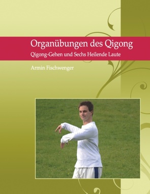 Organübungen des Qigong von Fischwenger,  Armin