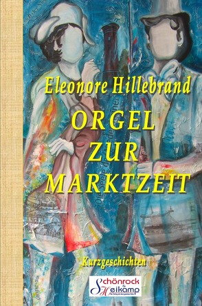 Orgel zur Marktzeit von Hillebrand,  Eleonore