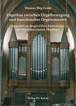 Orgelbau zwischen Orgelbewegung und französischer Orgelromantik von Frank,  Thomas J