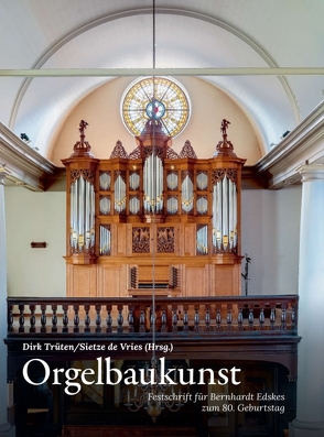 Orgelbaukunst von de Vries,  Sietze, Trüten,  Dirk