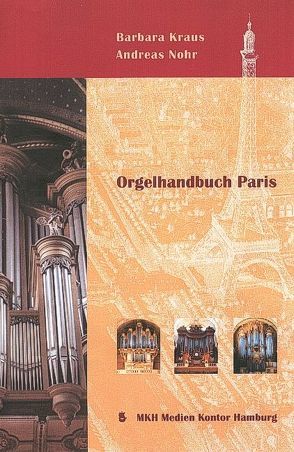 Orgelhandbuch Paris von Krauß,  Barbara, Nohr,  Andreas