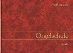 Orgelschule von Deis,  Friedhelm, Fruth,  Klaus M, Hantke,  Holger, Ober,  Hermann