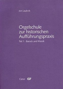 Orgelschule zur historischen Aufführungspraxis von Laukvik,  Jon