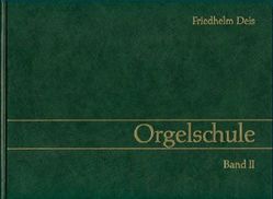 Orgelschule von Deis,  Friedhelm, Fruth,  Klaus M, Hantke,  Holger, Ober,  Hermann