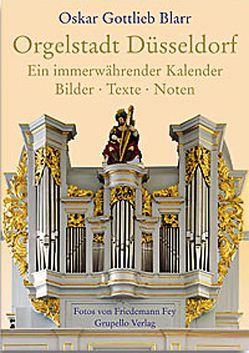 Orgelstadt Düsseldorf von Blarr,  Oskar G, Fey,  Friedemann