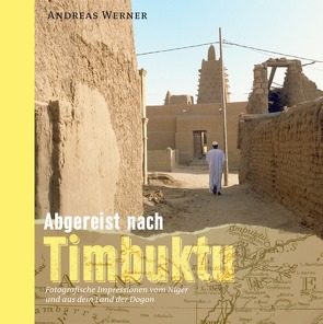 Orient-Bibliothek / Abgereist nach Timbuktu von Werner,  Andreas