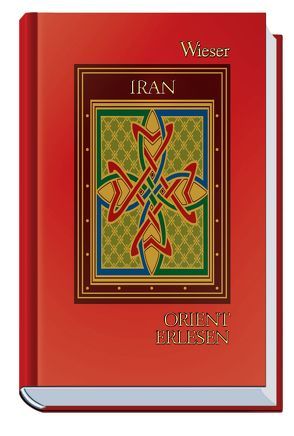Orient Erlesen Iran von Weiss,  Walter M.