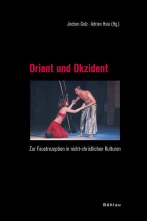 Orient und Okzident von Alperen,  Altan, Behzadi,  Lale, Golz,  Jochen, Hsia,  Adrian, Ilgner,  Richard, John,  David G, Jun,  Ye, Khattab,  Aleya, Kimura,  Naoji, Otrakul Ampha, Schmitz-Emans,  Monika, Sharma,  Anandita, Shkolyarenko,  Vira, Sinaga,  Torang, Takahashi,  Yoshito, Watananguhn,  Pornsan, Young,  Im Lee, Young-Ae,  Chon