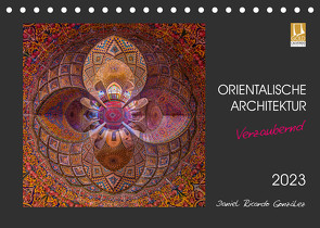 Orientalische Architektur – Verzaubernd (Tischkalender 2023 DIN A5 quer) von Ricardo González Photography,  Daniel