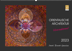 Orientalische Architektur – Verzaubernd (Wandkalender 2023 DIN A2 quer) von Ricardo González Photography,  Daniel