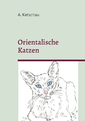 Orientalische Katzen von Ketschau,  A.