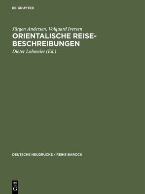 Orientalische Reise-Beschreibungen von Andersen,  Jürgen, Iversen,  Volquard, Lohmeier,  Dieter, Olearus,  Adam