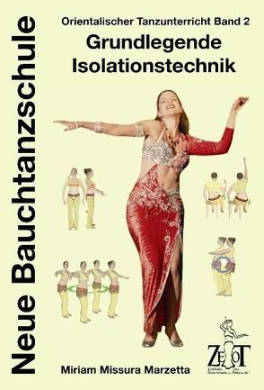 Orientalischer Tanzunterricht Band 1: Didaktik, Methodik und Organisation – Neue Bauchtanzschule von Missura Marzetta,  Miriam