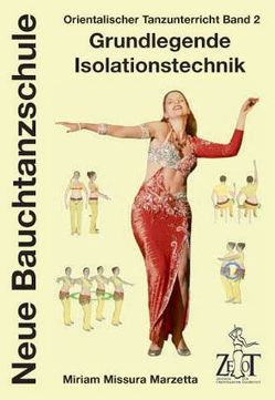Orientalischer Tanzunterricht Band 2: Grundlegende Isolationstechnik von Missura Marzetta,  Miriam