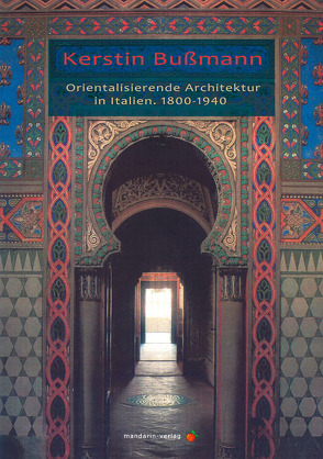 Orientalisierende Architektur in Italien. 1800-1940 von Bußmann,  Kerstin