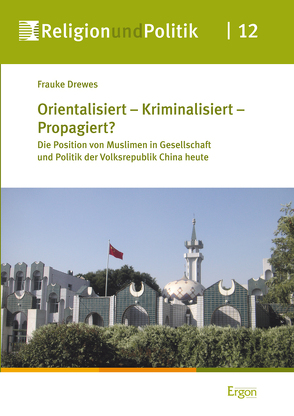 Orientalisiert – Kriminalisiert – Propagiert? von Drewes,  Frauke