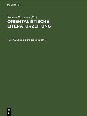 Orientalistische Literaturzeitung / Mai/Juni 1959 von Ehelolf,  H., Hartmann,  R., Münste,  Institut für Altorientalische Philologie und Vorderasiatische Altertumskunde der Westfälischen Wilhelms-Universität, Simon,  W., Strauss,  O., Wreszinski,  Walter