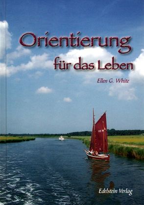 Orientierung für das Leben von White,  Ellen G