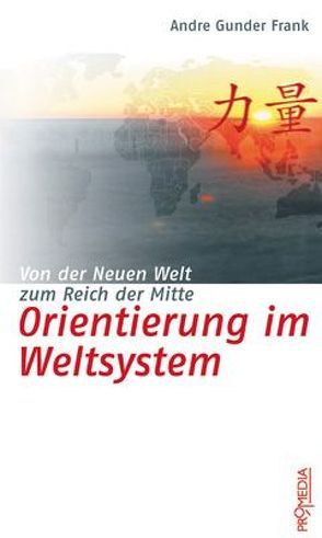 Orientierung im Weltsystem von Frank,  André G, Hödl,  Gerald