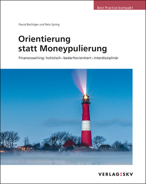 Orientierung statt Moneypulierung, Bundle von Bechtiger,  Pascal, Spring,  Reto