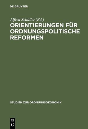 Orientierungen für ordnungspolitische Reformen von Schüller,  Alfred
