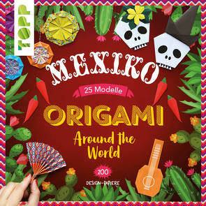 Origami Around the World – Mexiko von Cormier,  Joséphine, Teitge,  Marlena