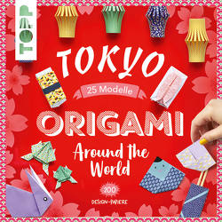 Origami Around the World – Tokio von Cormier,  Joséphine, Teitge,  Marlena