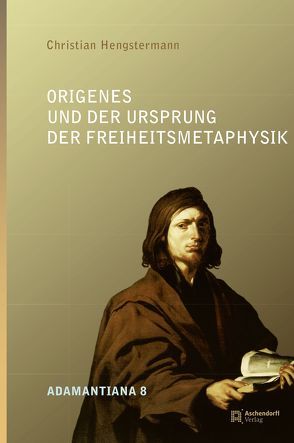 Origenes und der Ursprung der Freiheitsmetaphysik von Hengstermann,  Christian