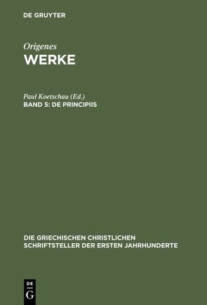Origenes: Werke / De Principiis von Koetschau,  Paul
