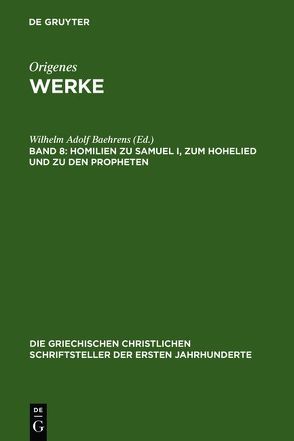 Origenes: Werke / Homilien zu Samuel I, zum Hohelied und zu den Propheten von Baehrens,  Wilhelm Adolf