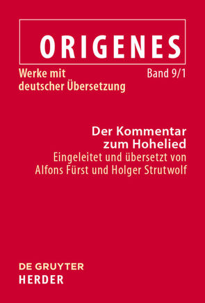 Origenes: Werke mit deutscher Übersetzung / Der Kommentar zum Hohelied von Fürst,  Alfons, Strutwolf,  Holger