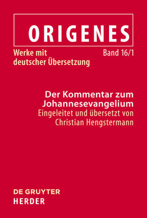 Origenes: Werke mit deutscher Übersetzung / Der Kommentar zum Johannesevangelium von Hengstermann,  Christian